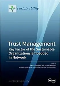 Trust Management: Key Factor of the Sustainable Organizations Embedded in Network
