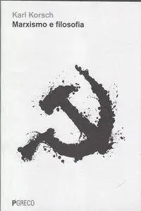 Karl Korsch - Marxismo e filosofia [Repost]