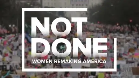 PBS - Not Done: Women Remaking America (2020)