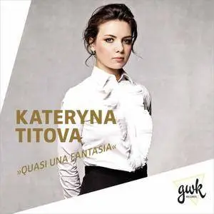 Kateryna Titova - Quasi una fantasia (2017)