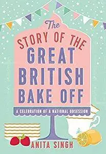 The Story of The Great British Bake Off