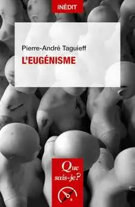 Pierre-André Taguieff, "L'eugénisme"