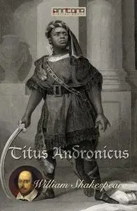 «Titus Andronicus» by William Shakespeare