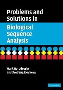Problems and Solutions in Biological Sequence Analysis by Svetlana Ekisheva