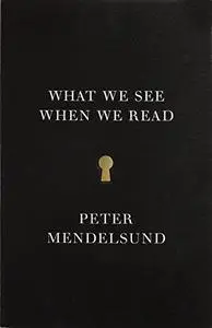 What we see when we read : a phenomenology ; with illustrations