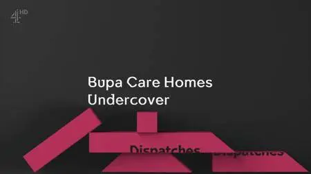 Channel 4 - Dispatches: Bupa Care Homes Undercover (2017)