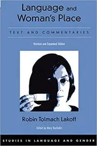 Language and Woman's Place: Text and Commentaries