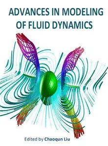 "Advances in Modeling of Fluid Dynamics" ed. by Chaoqun Liu