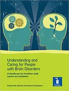 Understanding and Caring for People with Brain Disorders: A handbook for frontline staff, carers and students