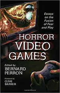 Horror Video Games: Essays on the Fusion of Fear and Play