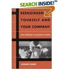 Reengineering Yourself and Your Company: From Engineer to Manager to Leader