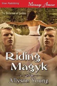 Riding Magyk (The Horsemen of Ipotane 1)