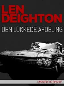 «Den lukkede afdeling» by Len Deighton