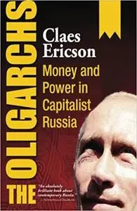 The Oligarchs: Money and Power in Capitalist Russia