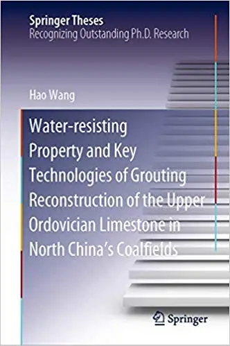Water-resisting Property and Key Technologies of Grouting Reconstruction of the Upper Ordovician Limestone...