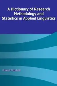 A Dictionary of Research Methodology and Statistics in Applied Linguistics