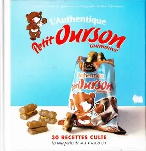 Catherine Quevremont, "30 recettes culte: L'authentique Petit Ourson guimauve"