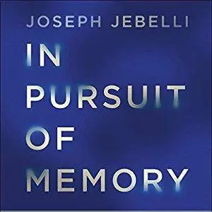 In Pursuit of Memory: The Fight Against Alzheimer's [Audiobook]