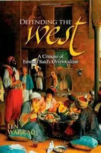 Defending the West: A Critique of Edward Said's Orientalism