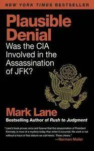 Plausible Denial: Was the CIA Involved in the Assassination of JFK?