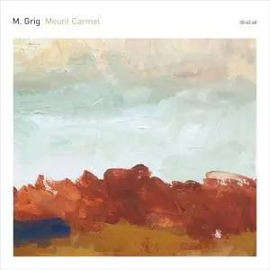 M. Grig - Mount Carmel (2019)