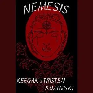 «Nemesis» by Tristen Kozinski, Keegan Kozinski