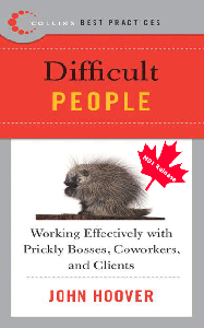Best Practices: Difficult People: Working Effectively with Prickly Bosses, Coworkers, and Clients (Best Practices)