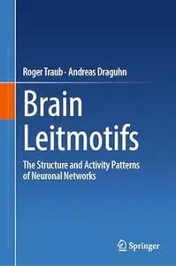 Brain Leitmotifs: The Structure and Activity Patterns of Neuronal Networks