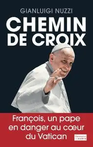 Gianluigi Nuzzi, "Chemin de croix"