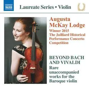 Augusta McKay Lodge - Beyond Bach & Vivaldi: Rare Unaccompanied Works for the Baroque Violin (2018)