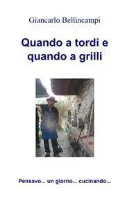 Quanno a tordi e quanno a grilli