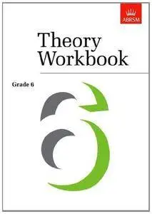 Theory Workbook Grade 6 (Theory workbooks)