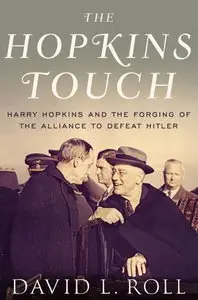 The Hopkins Touch: Harry Hopkins and the Forging of the Alliance to Defeat Hitler [Audiobook]