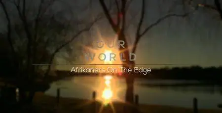 BBC Our World - Afrikaners on the Edge (2016)