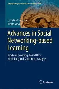 Advances in Social Networking-based Learning: Machine Learning-based User Modelling and Sentiment Analysis (Repost)