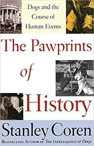 The Pawprints of History: Dogs and the Course of Human Events