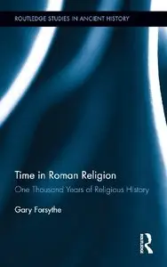 Time in Roman Religion: One Thousand Years of Religious History (repost)