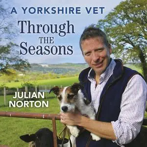 «A Yorkshire Vet Through the Seasons» by Julian Norton