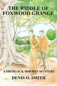 «The Riddle of Foxwood Grange» by Denis O. Smith