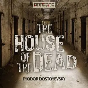 «The House of the Dead» by Fjodor Dostojevskij