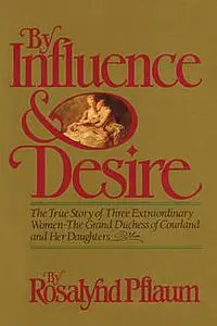 «By Influence & Desire» by Rosalynd Pflaum