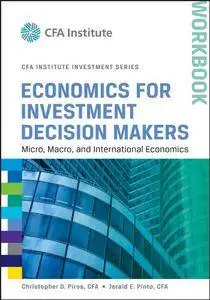 Economics for Investment Decision Makers Workbook: Micro, Macro, and International Economics (Repost)