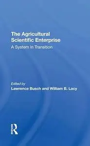 The Agricultural Scientific Enterprise: A System In Transition