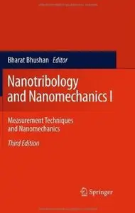 Nanotribology and Nanomechanics I: Measurement Techniques and Nanomechanics (3rd edition) [Repost]