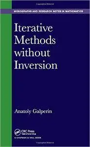 Iterative Methods without Inversion