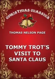 «Tommy Trot's Visit To Santa Claus» by Thomas Nelson Page