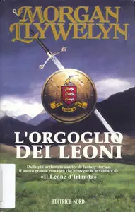 Morgan Llywelyn – L’Orgoglio dei Leoni