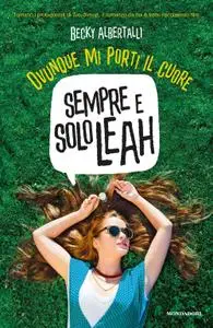 Becky Albertalli - Sempre e solo Leah