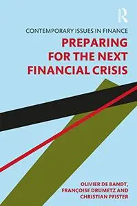 Preparing for the Next Financial Crisis: Preparing for the Next Financial Crisis