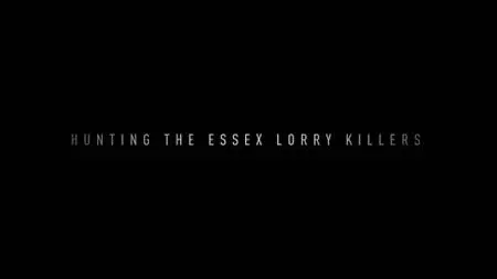 BBC - Hunting the Essex Lorry Killers (2021)